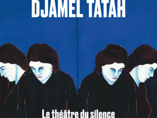 Djamel Tatah, le théâtre du silence
