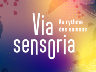 Via Sensoria, au rythme des saisons