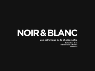 Noir & Blanc, une esthétique de la photographie