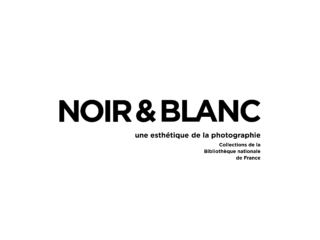 Noir & Blanc, une esthétique de la photographie