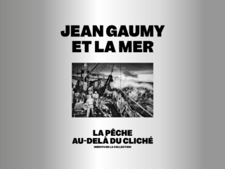 La pêche au-delà du cliché / Jean Gaumy et la mer